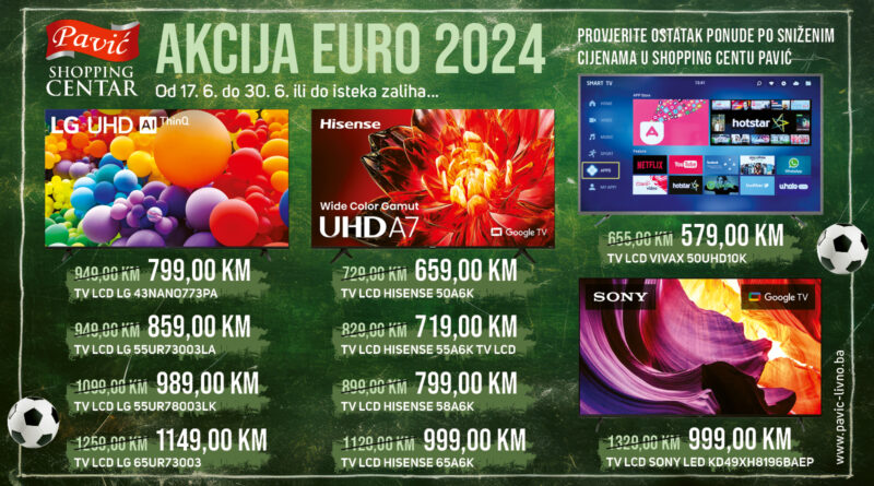 Akcija Euro 2024: Nevjerojatni Popusti na Televizore u Shopping Centru Pavić!